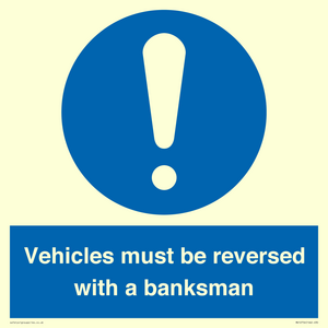 Vehicles must be reversed with a banksman